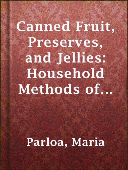 Cover image for Canned Fruit, Preserves, and Jellies: Household Methods of Preparation